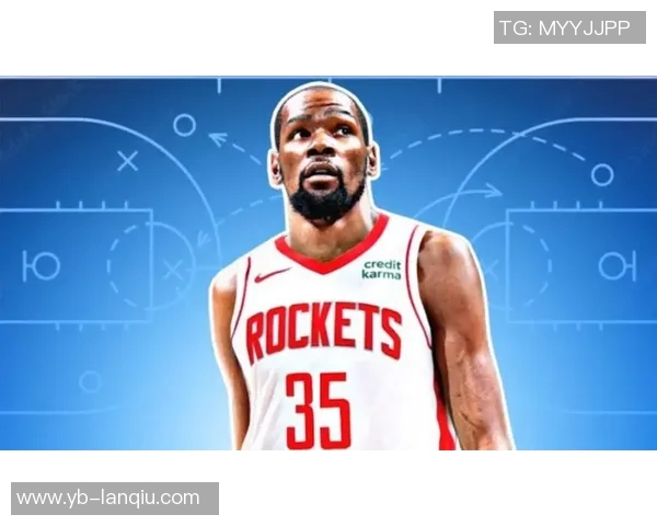 杜兰特赞火箭队青春气息与雷霆相似展现无限潜力