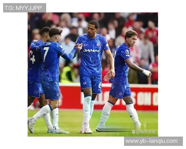 切尔西队史首次在联赛客场战胜森林实现三连胜澳波执教球队五战全胜纪录再创新高